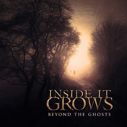 inside it grows - beyond the ghosts